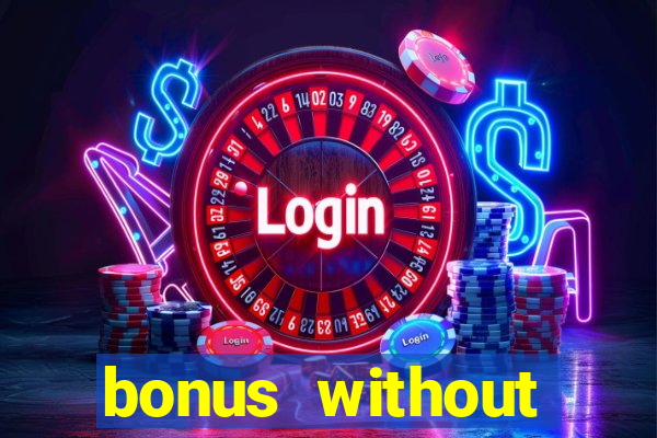 bonus without deposit betting