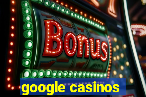 google casinos