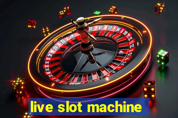 live slot machine