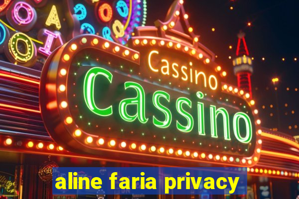 aline faria privacy