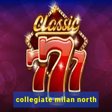 collegiate milan north