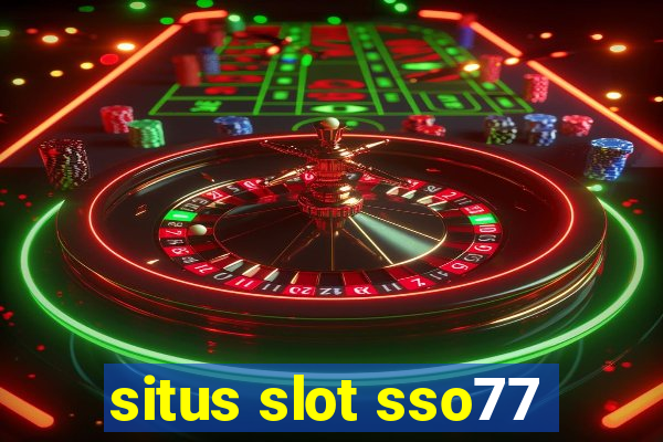 situs slot sso77