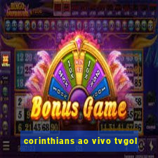 corinthians ao vivo tvgol