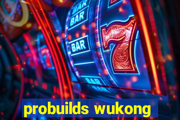 probuilds wukong