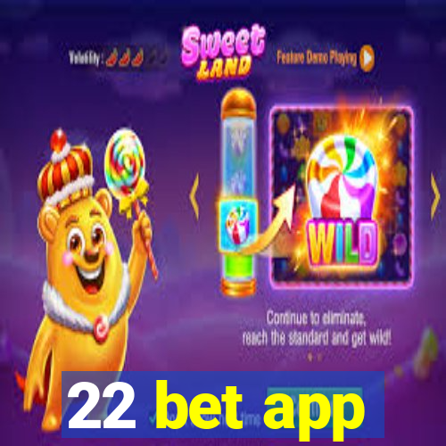 22 bet app