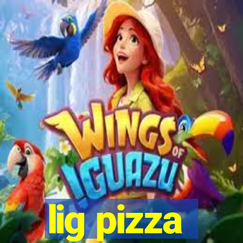 lig pizza