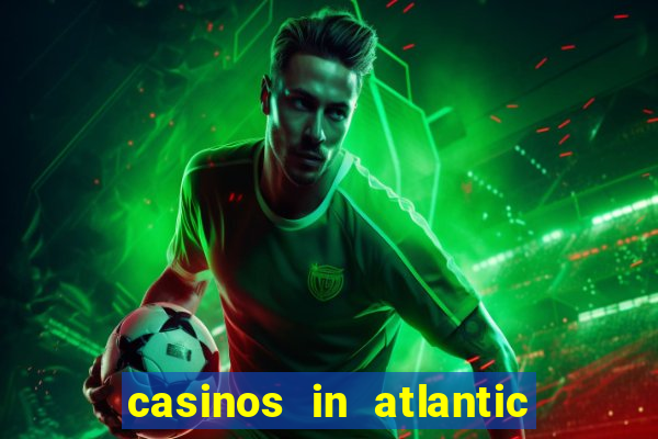 casinos in atlantic city new jersey