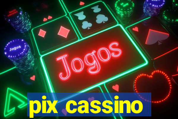 pix cassino