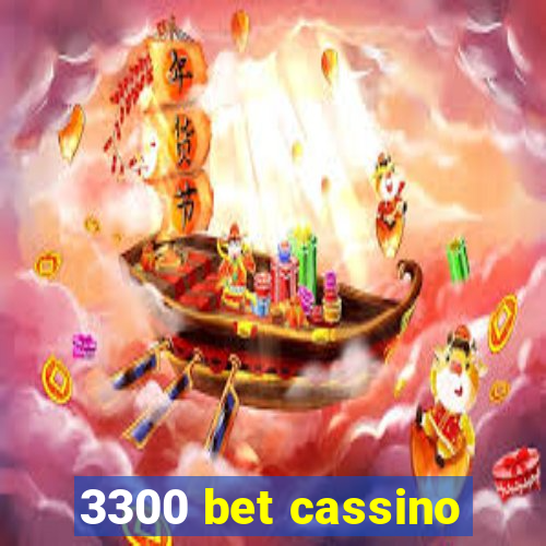 3300 bet cassino