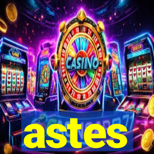 astes