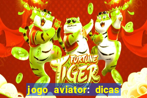 jogo aviator: dicas e melhor plataforma