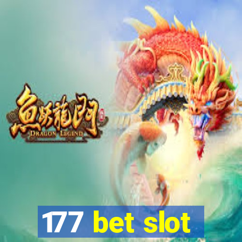 177 bet slot