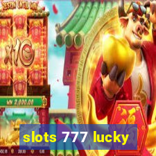 slots 777 lucky