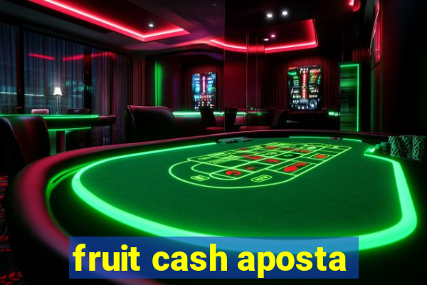 fruit cash aposta