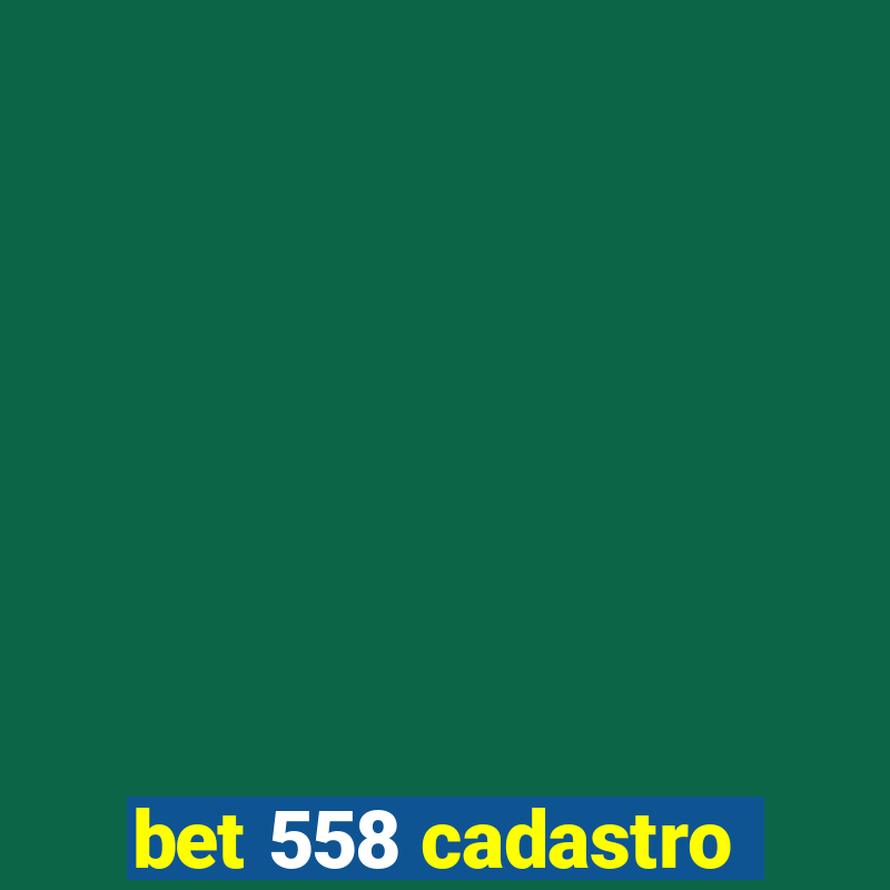 bet 558 cadastro