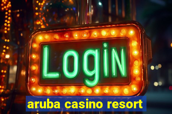 aruba casino resort