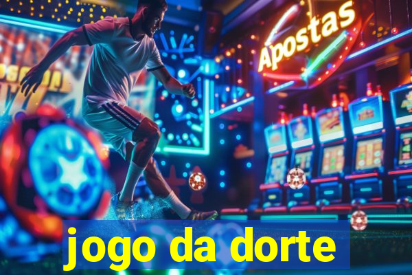 jogo da dorte