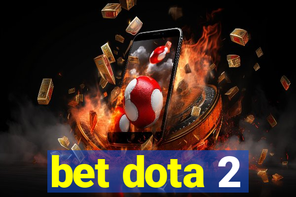 bet dota 2