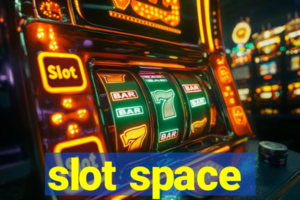 slot space