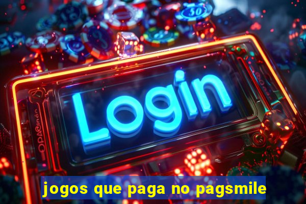 jogos que paga no pagsmile