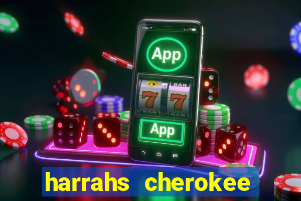 harrahs cherokee casino nc