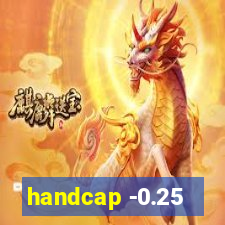 handcap -0.25