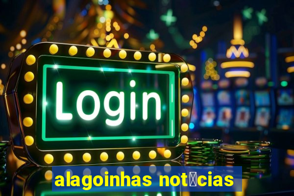 alagoinhas not铆cias