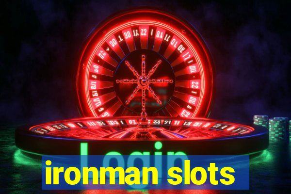 ironman slots