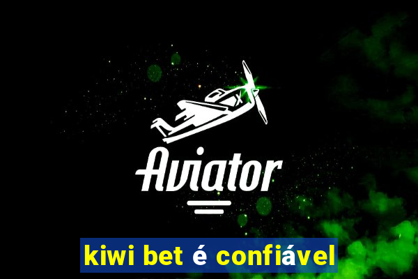 kiwi bet é confiável