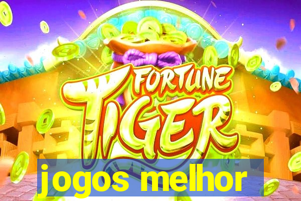 jogos melhor