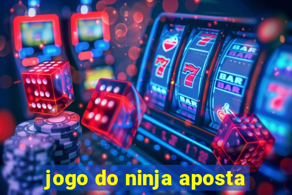 jogo do ninja aposta