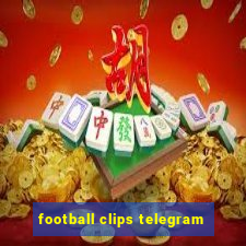 football clips telegram