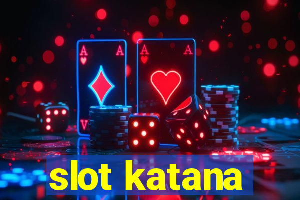 slot katana