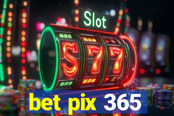 bet pix 365