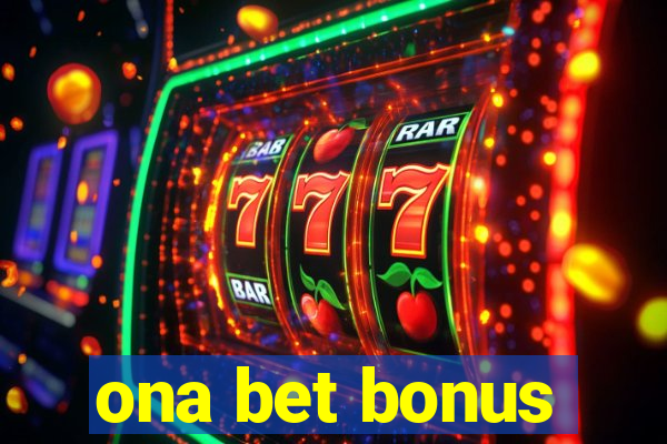 ona bet bonus