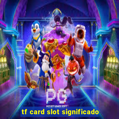 tf card slot significado