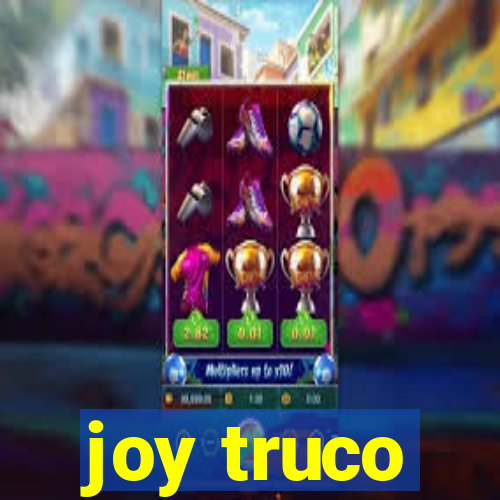 joy truco