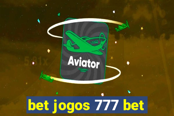 bet jogos 777 bet