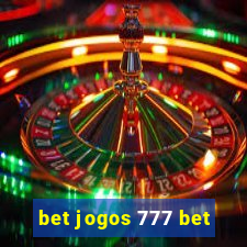 bet jogos 777 bet