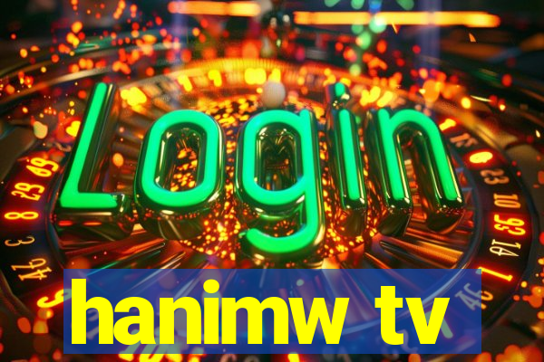 hanimw tv