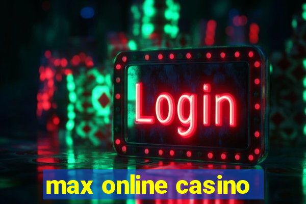 max online casino