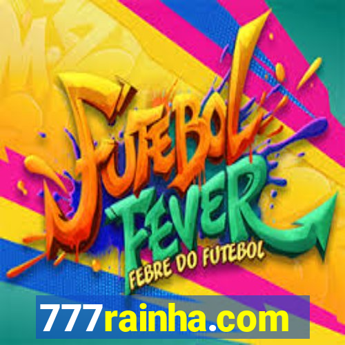 777rainha.com