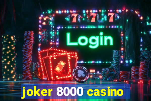 joker 8000 casino