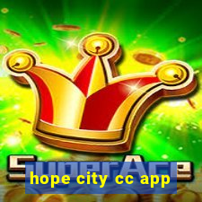 hope city cc app