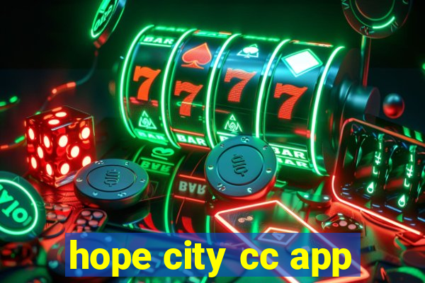 hope city cc app