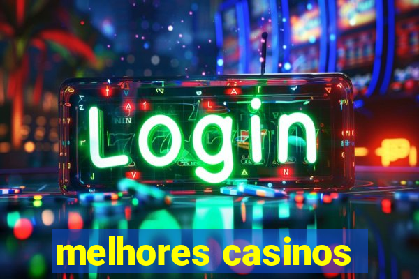 melhores casinos