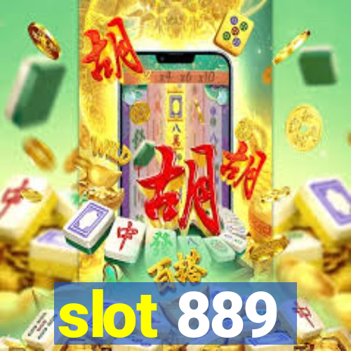 slot 889