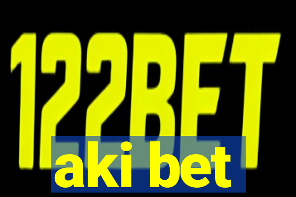 aki bet