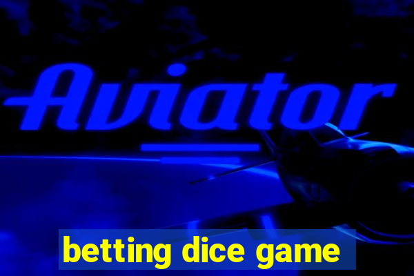 betting dice game