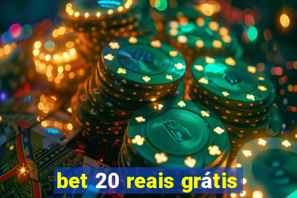 bet 20 reais grátis